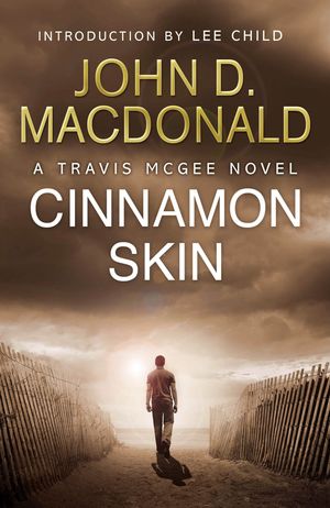 Cover Art for 9781473508569, Cinnamon Skin: Introduction by Lee Child by John D. MacDonald