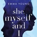 Cover Art for 9781847159427, She, Myself and I by Emma Young
