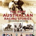 Cover Art for 9781742691442, The Best Australian Racing Stories by Jim Haynes