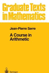 Cover Art for 9780387900407, A Course in Arithmetic by J-P. Serre