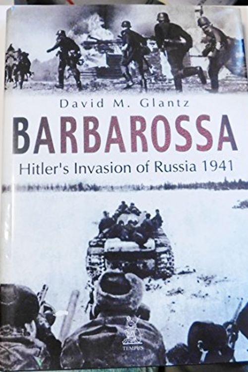 Cover Art for 9780739417973, Barbarossa: Hitler's Invasion of Russia 1941 by David M. Glantz