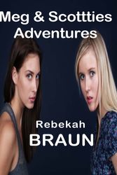 Cover Art for 9780981907505, Meg and Scottie's Adventures by Rebekah Braun