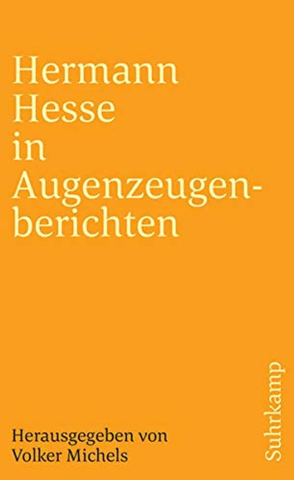 Cover Art for 9783518383650, Hermann Hesse in Augenzeugenberichten: Herausgegeben von Volker Michels (suhrkamp taschenbuch) by Volker Michels
