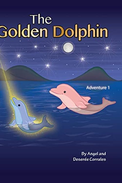 Cover Art for 9781492903628, The Golden Dolphin by Angel Corrales