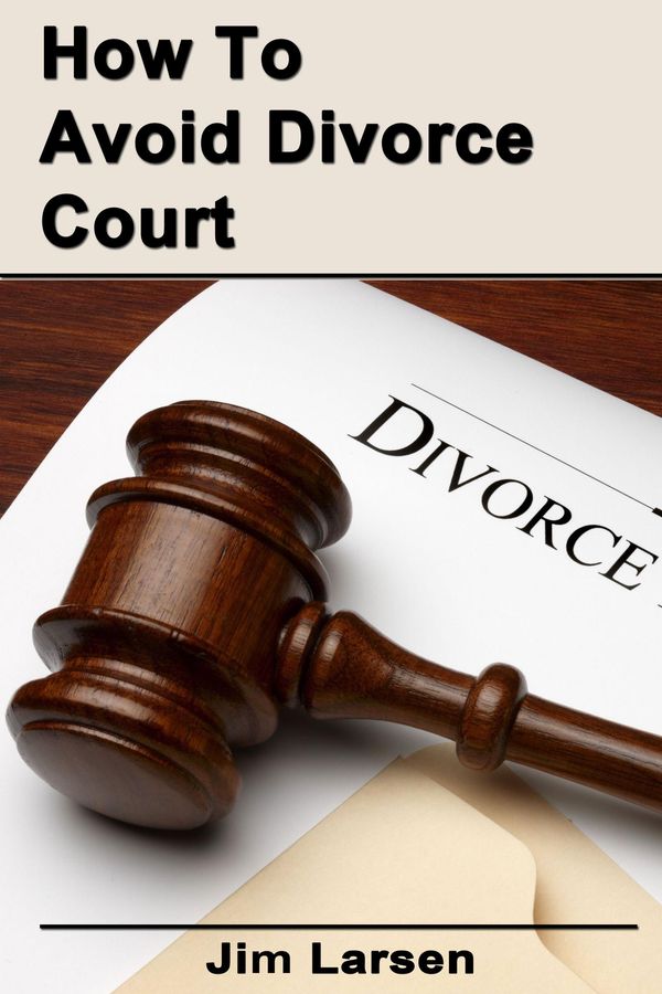 Cover Art for 1230000160506, How To Avoid Divorce Court by Jim Larsen