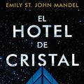 Cover Art for 9788418217166, El hotel de cristal (Spanish Edition) by St John Mandel Emily