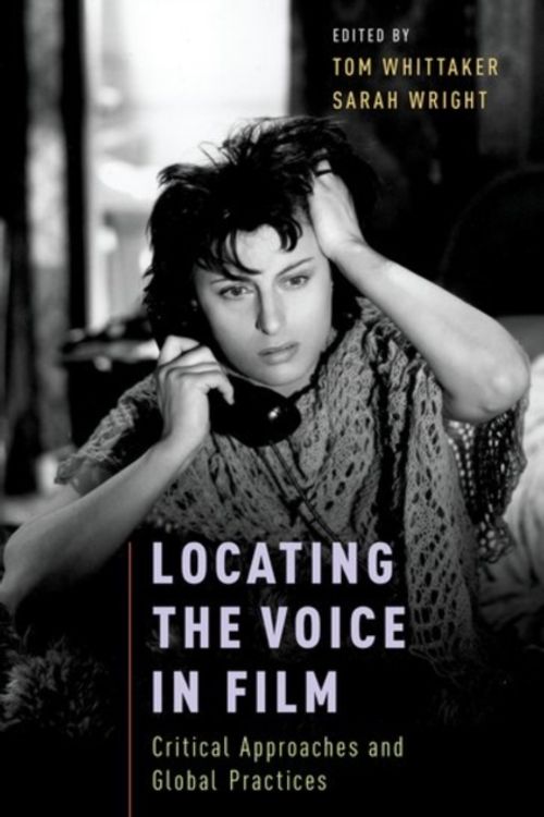 Cover Art for 9780190261139, Locating the Voice in Film by Sarah Wright