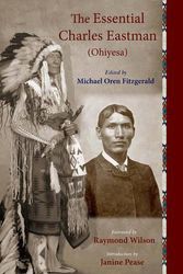 Cover Art for 9781933316338, The Essential Charles Eastman (Ohiyesa): Light on the Indian World by Charles Eastman