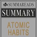 Cover Art for 9798609763402, Summary of Atomic Habits: An Easy and Proven Way to Build Good Habits and Break Bad Ones by James Clear by Summareads Media