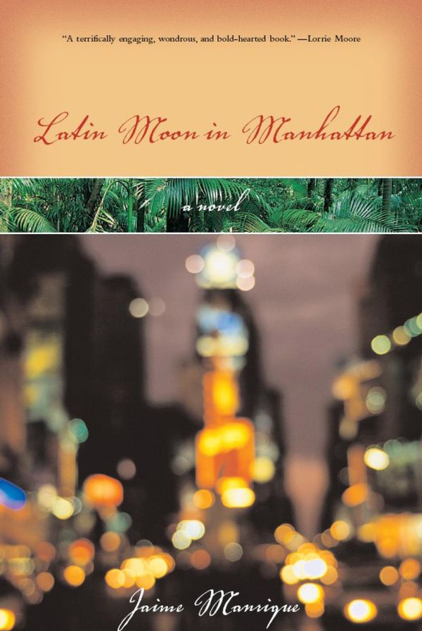 Cover Art for 9780299187538, Latin Moon In Manhattan: A Novel by Manrique, Jaime