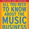 Cover Art for 9780743246378, All You Need to Know about the Music Business by Donald S. Passman
