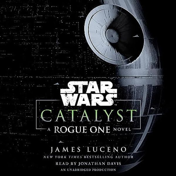 Cover Art for B01J6GP13Y, Catalyst (Star Wars): A Rogue One Novel by James Luceno