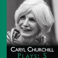 Cover Art for 9781788501644, Caryl Churchill Plays: Five (NHB Modern Plays) by Caryl Churchill