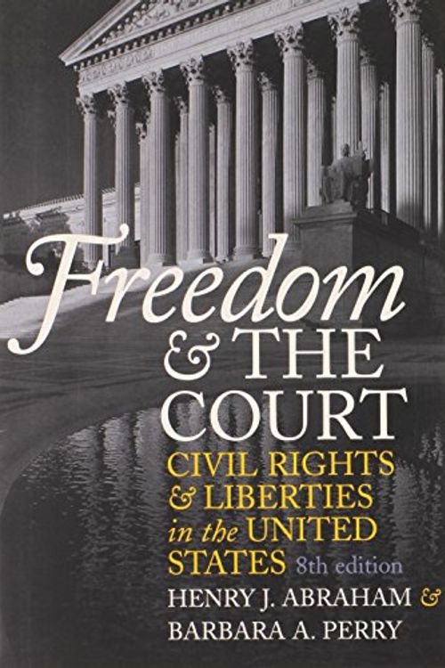 Cover Art for 9780700612628, Freedom and the Court by Henry J. Abraham, Perry, Barbara A. (Carter Glass Professor of Government, Sweet B