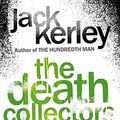 Cover Art for 9780007180615, The Death Collectors by Jack Kerley