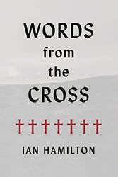 Cover Art for 9781800402560, Words from the Cross by Ian Hamilton