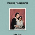 Cover Art for 9780063068209, Stranger Than Kindness by Nick Cave