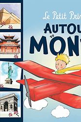 Cover Art for 9782898023521, Le Petit Prince autour du monde: Avec des infos sur des lieux touristiques célèbres (French Edition) by Antoine de Saint-Exupéry