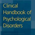 Cover Art for 9781572306110, Clinical Handbook of Psychological Disorders by David H. Barlow