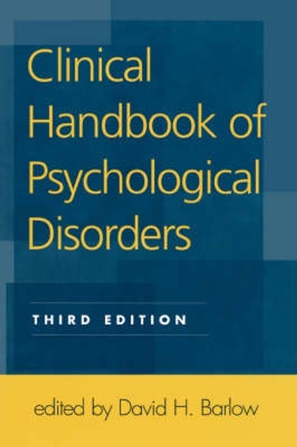 Cover Art for 9781572306110, Clinical Handbook of Psychological Disorders by David H. Barlow