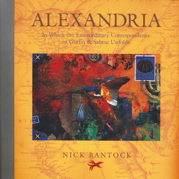 Cover Art for 9780811831406, Alexandria: In Which the Extraordinary Correspondence of Griffin & Sabine Unfolds by Nick Bantock