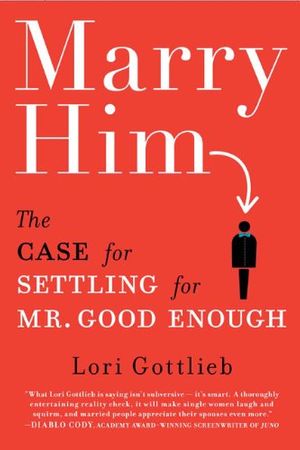 Cover Art for 9780525951513, Marry Him by Lori Gottlieb