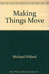 Cover Art for 9780808610427, Making Things Move by Michael Pollard