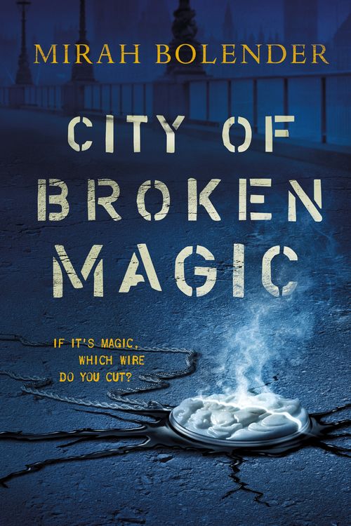 Cover Art for 9781250169273, City of Broken Magic by Mirah Bolender