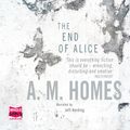 Cover Art for 9781471274176, The End of Alice by A.M. Homes