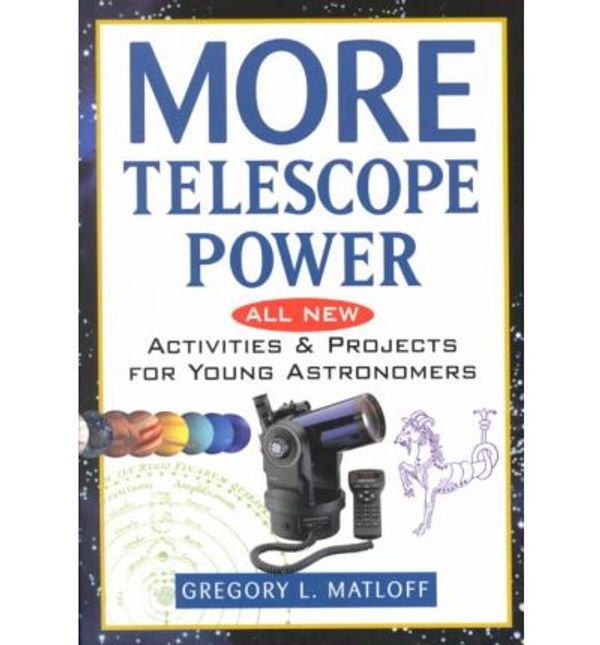 Cover Art for 9781439522677, More Telescope Power by Matloff, Gregory L./ Bangs, Constance (ILT)