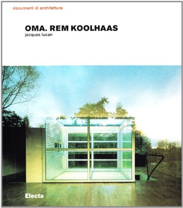 Cover Art for 9788837024338, OMA. Rem Koolhaas. Architetture 1970-1990 by Lucan, Jacques