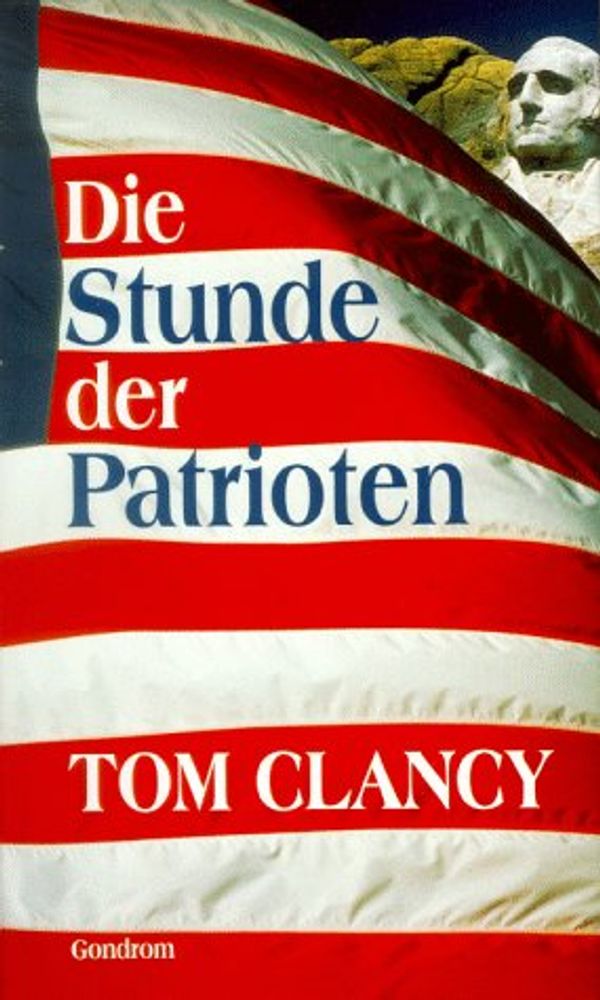 Cover Art for 9783811215436, Die Stunde der Patrioten by Tom Clancy