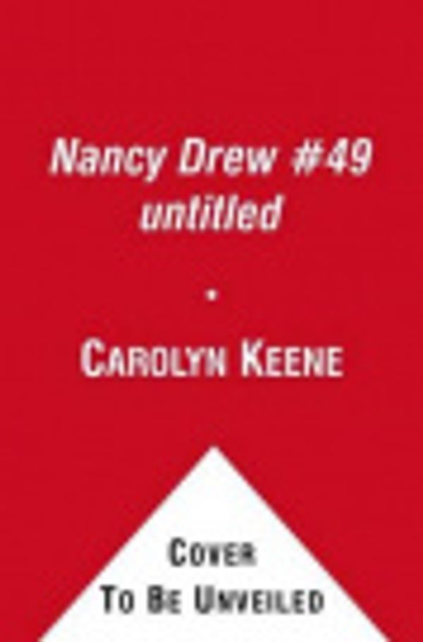 Cover Art for 9780857073808, Nancy Drew #49 Untitled by Carolyn Keene