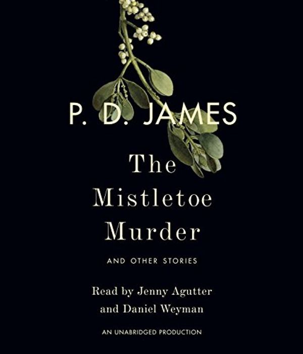 Cover Art for 9781524708061, The Mistletoe Murder: And Other Stories by P. D. James