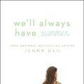 Cover Art for 9781416995586, We'll Always Have Summer by Jenny Han