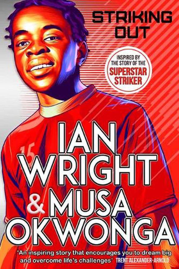 Cover Art for 9780702306860, Striking Out by Ian Wright, Musa Okwonga