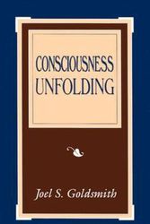 Cover Art for 9781889051390, Consciousness Unfolding by Joel S Goldsmith