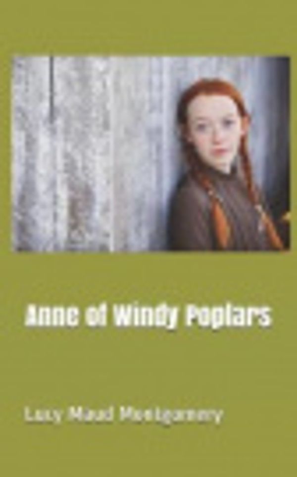 Cover Art for 9781072815815, Anne of Windy Poplars by Lucy Maud Montgomery
