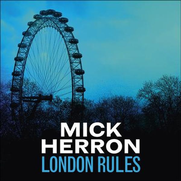 Cover Art for 9781473660342, London Rules: Jackson Lamb Thriller 5 by Mick Herron, Sean Barrett