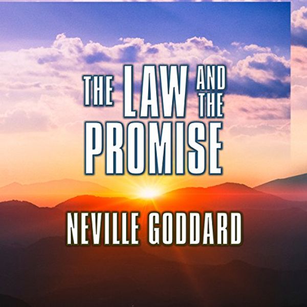 Cover Art for B01LQZTTNQ, The Law and the Promise by Neville Goddard