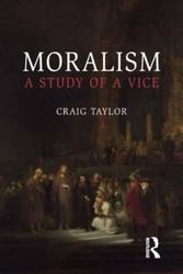 Cover Art for 9781844654949, Moralism by Craig Taylor