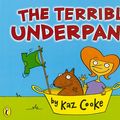 Cover Art for 9781760140335, The Terrible Underpants by Kaz Cooke