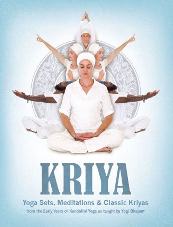 Cover Art for 9781934532898, Kriya: Yoga Sets, Meditations and Classic Kriyas by Yogi Bhajan