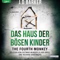 Cover Art for 9783837150094, The Fourth Monkey - Das Haus der bösen Kinder by J. D. Barker