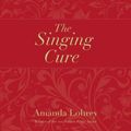 Cover Art for 9781799918462, The Singing Cure by Amanda Lohrey