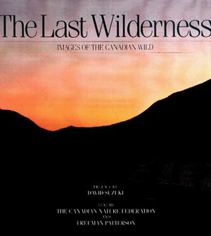 Cover Art for 9781550132519, The Last Wilderness by Freeman Patterson