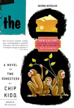 Cover Art for 9780061452482, The Cheese Monkeys by Chip Kidd