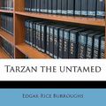 Cover Art for 9781177027489, Tarzan the Untamed by Edgar Rice Burroughs (author)