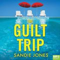 Cover Art for 9781867555964, The Guilt Trip by Sandie Jones
