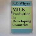 Cover Art for 9780571080892, Milk Production in Developing Countries by Robert Orr Whyte